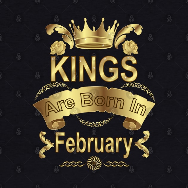 Kings Are Born In February by Designoholic